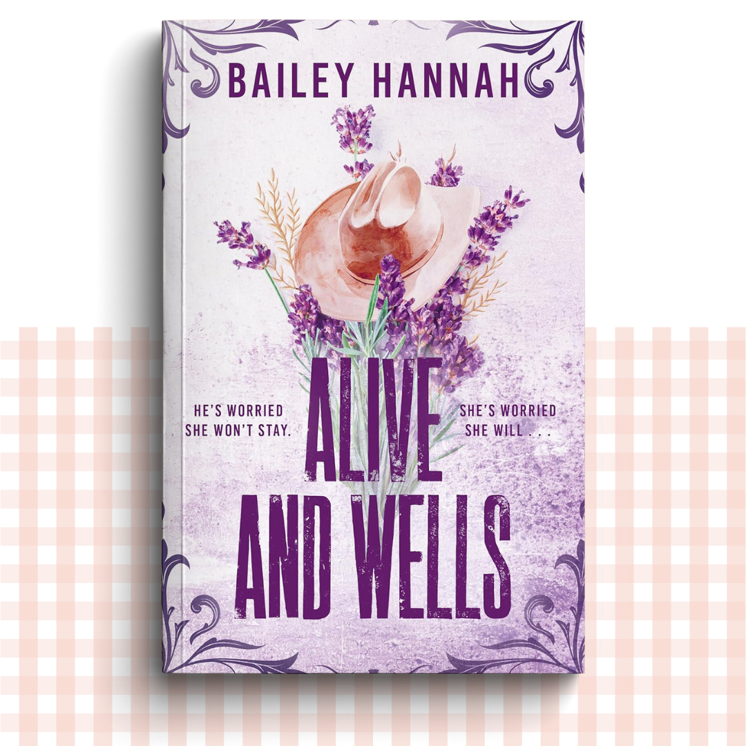 Paperback book cover of 'Alive and Wells' by Bailey Hannah with a hat and lavender design on a light background