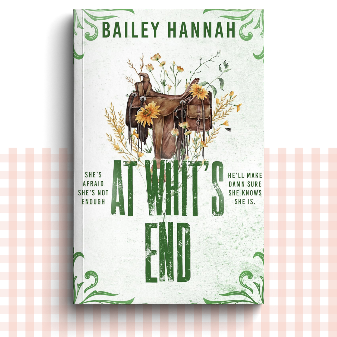 Paperback book cover of 'At What's End' by Bailey Hannah with a green design featuring a horse saddle and yellow flowers.
