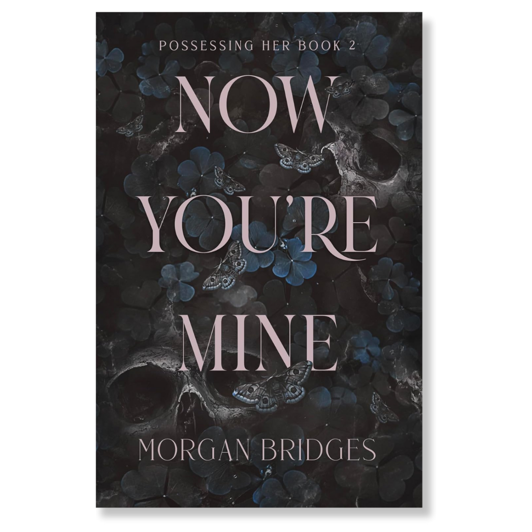 Now You're Mine (Possessing Her Book 2)