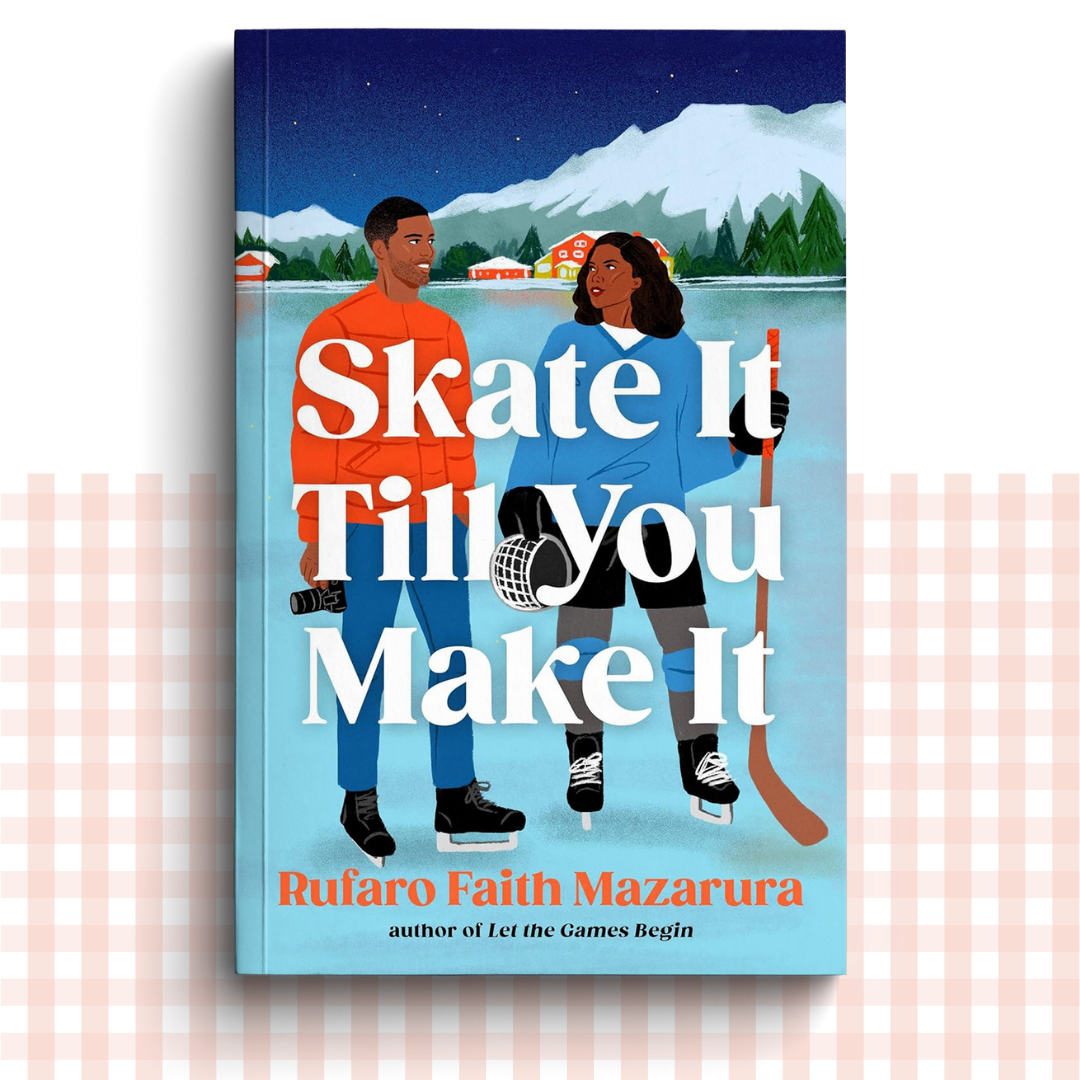 Paperback book cover of 'Skate It Till You Make It' by Rufaro Faith Mazarura with two people on ice skates and a lake background.