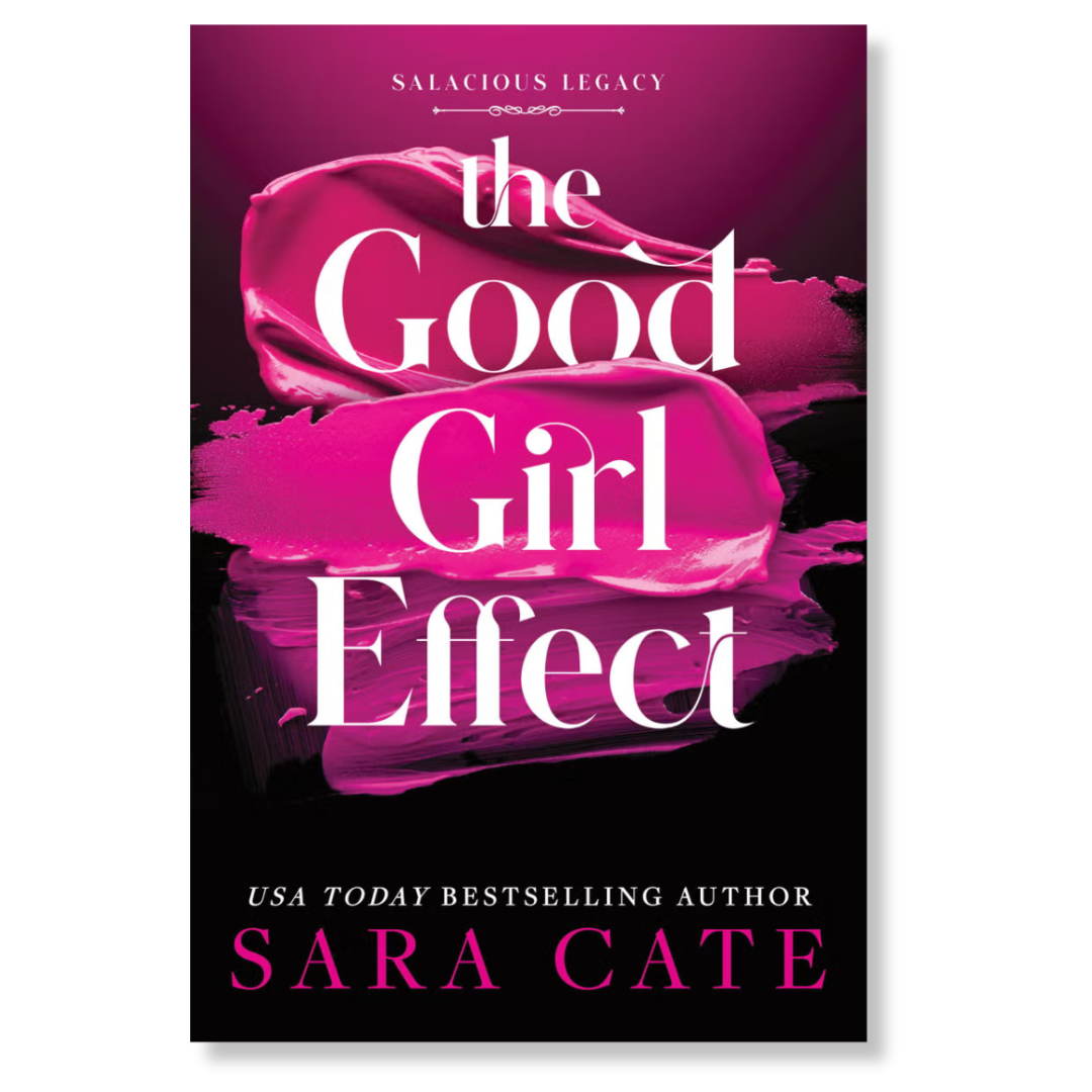 The Good Girl Effect (Salacious Legacy Book 1)