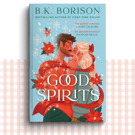 Paperback book cover of 'Good Spirits' by B.K. Borison with a couple embracing and winter and floral elements on a light blue background.