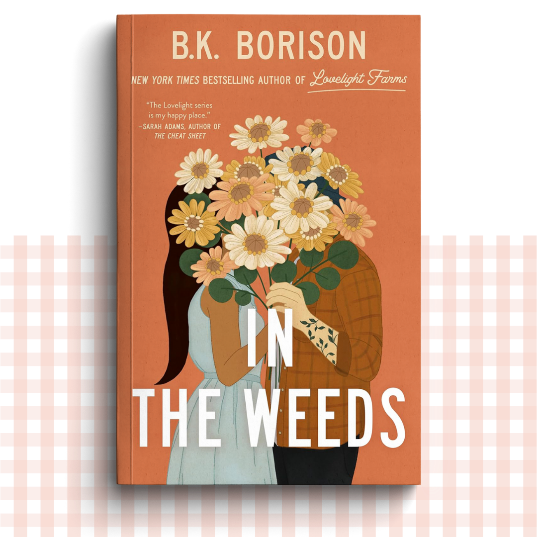 Paperback book cover of 'In the Weeds' by B.K. Borison with two characters embracing behind a bouquet of flowers on an orange background.
