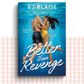 Paperback book cover of 'Better Than Revenge' by EJ Blaise, featuring a couple embracing under water and the phrase "Don't get mad... get even!"