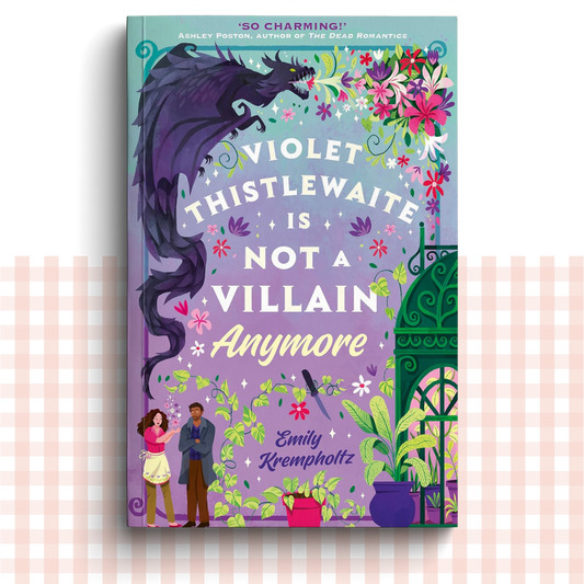 Paperback book cover of 'Violet Thistlewaite is Not a Villain Anymore' by Emily Krempholtz with a colourful dragon illustration.