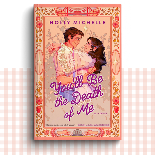 You'll Be the Death of Me | SIGNED