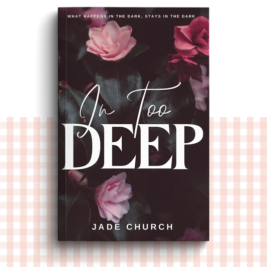Paperback book cover of 'In Too Deep' by Jade Church with dark pink and black floral design
