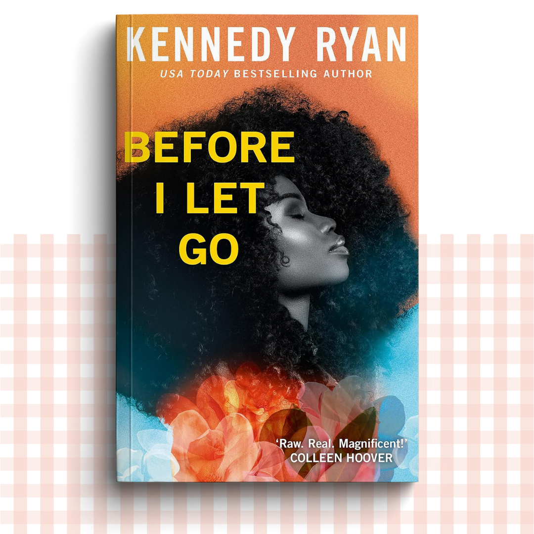 Paperback book cover of 'Before I Let Go' by Kennedy Ryan with a colourful blue and orange design.