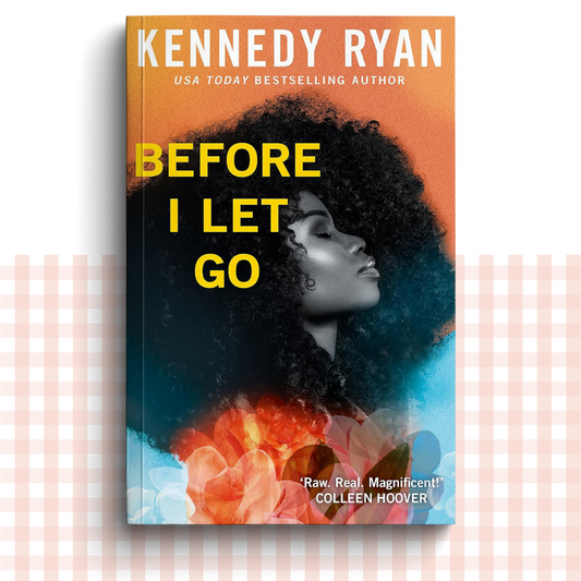 Paperback book cover of 'Before I Let Go' by Kennedy Ryan with a colourful blue and orange design.