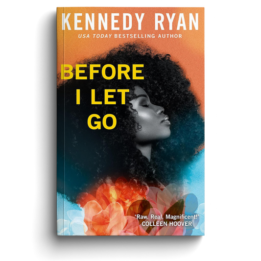 Book cover of 'Before I Let Go' by Kennedy Ryan with a woman's face and colorful background.