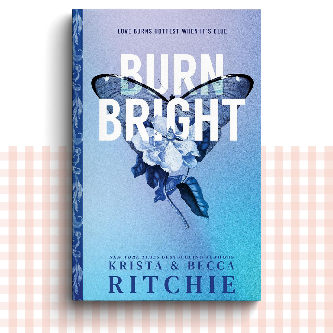 Paperback book cover of 'Burn Bright' by Krista and Becca Ritchie with a butterfly and floral design on a blue background
