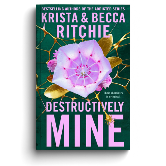 Book cover of 'Destructively Mine' by Krista & Becca Ritchie with a pink flower and gold leaves on a green background.