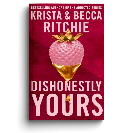 Book cover of 'Dishonestly Yours' by Krista & Becca Ritchie with a pink strawberry and gold liquid on a red background.