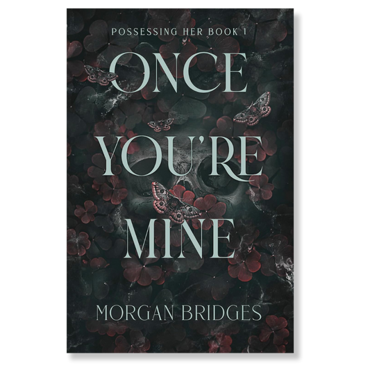 Once You're Mine (Possessing Her Book 1)