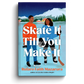 Skate It Till You Make It | PRE-ORDER