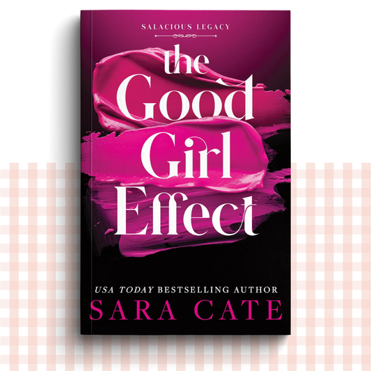 Paperback book cover of 'The Good Girl Effect' by Sara Cate with a dark pink and black cover design.
