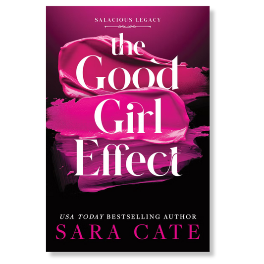 The Good Girl Effect (Salacious Legacy Book 1)